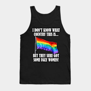 I Dont Know What Country This Is But They Sure Lgbt Flag Tank Top